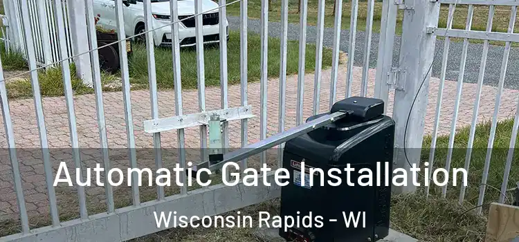  Automatic Gate Installation Wisconsin Rapids - WI