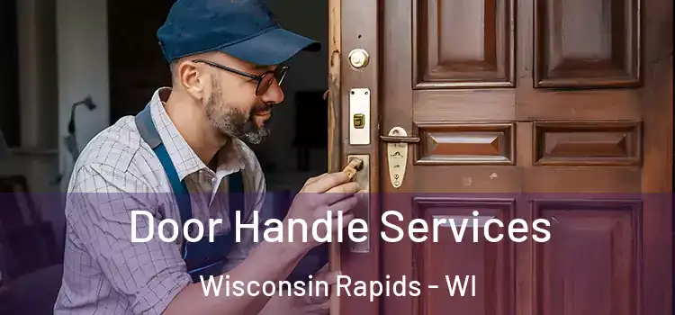 Door Handle Services Wisconsin Rapids - WI