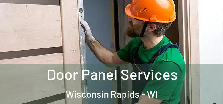 Door Panel Services Wisconsin Rapids - WI