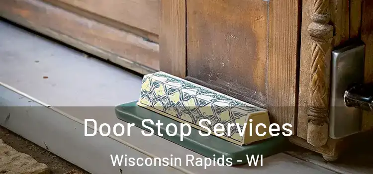 Door Stop Services Wisconsin Rapids - WI