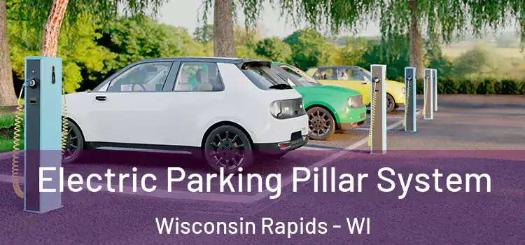 Electric Parking Pillar System Wisconsin Rapids - WI