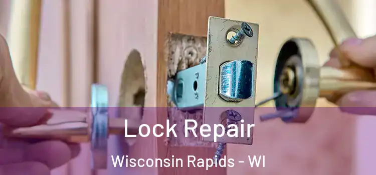 Lock Repair Wisconsin Rapids - WI