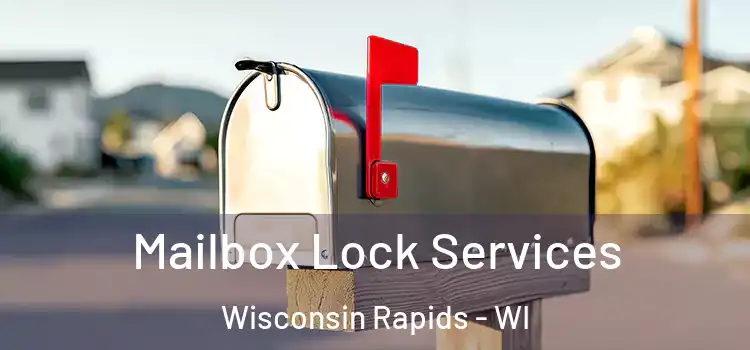 Mailbox Lock Services Wisconsin Rapids - WI