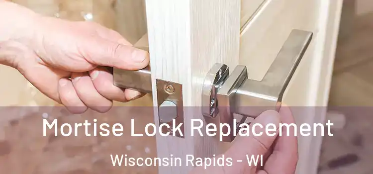 Mortise Lock Replacement Wisconsin Rapids - WI