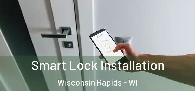 Smart Lock Installation Wisconsin Rapids - WI